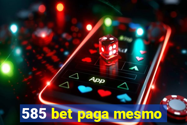 585 bet paga mesmo